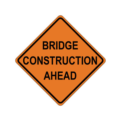 BRIDGE CONSTRUCTION AHEAD