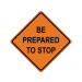 BE PREPARED TO STOP