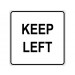 KEEP LEFT