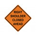 RIGHT SHOULDER CLOSED AHEAD