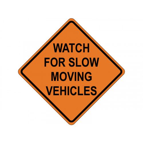 WATCH FOR SLOW MOVING VEHICLES